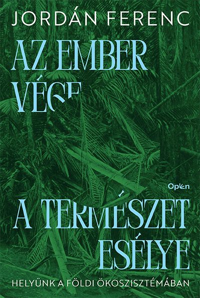 Az ember vége a természet esélye - helyünk a földi ökoszisztémában