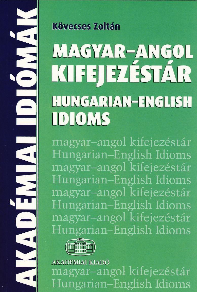 Magyar-angol kifejezéstár - hungarian-english idioms