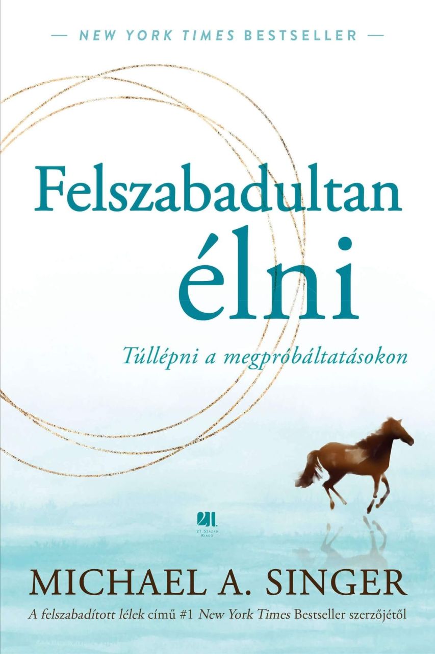 Felszabadultan élni - túllépni a megpróbáltatásokon