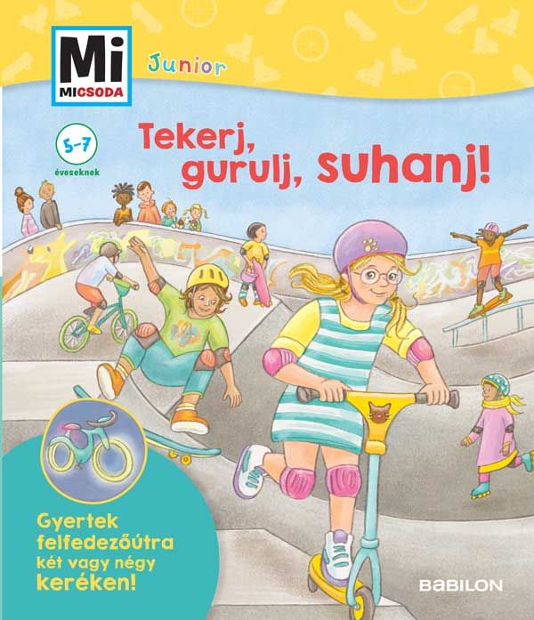 Tekerj, gurulj, suhanj! - mi micsoda junior - 34.kötet