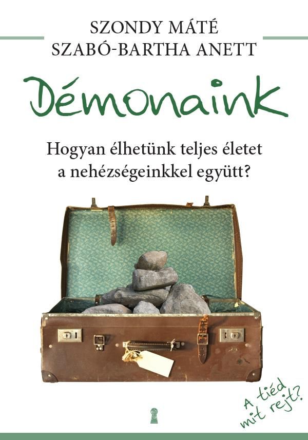 Démonaink - hogyan élhetünk teljes életet a nehézségeinkkel együtt?