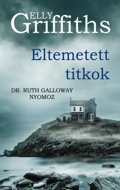 Eltemetett titkok - dr. ruth galloway nyomoz