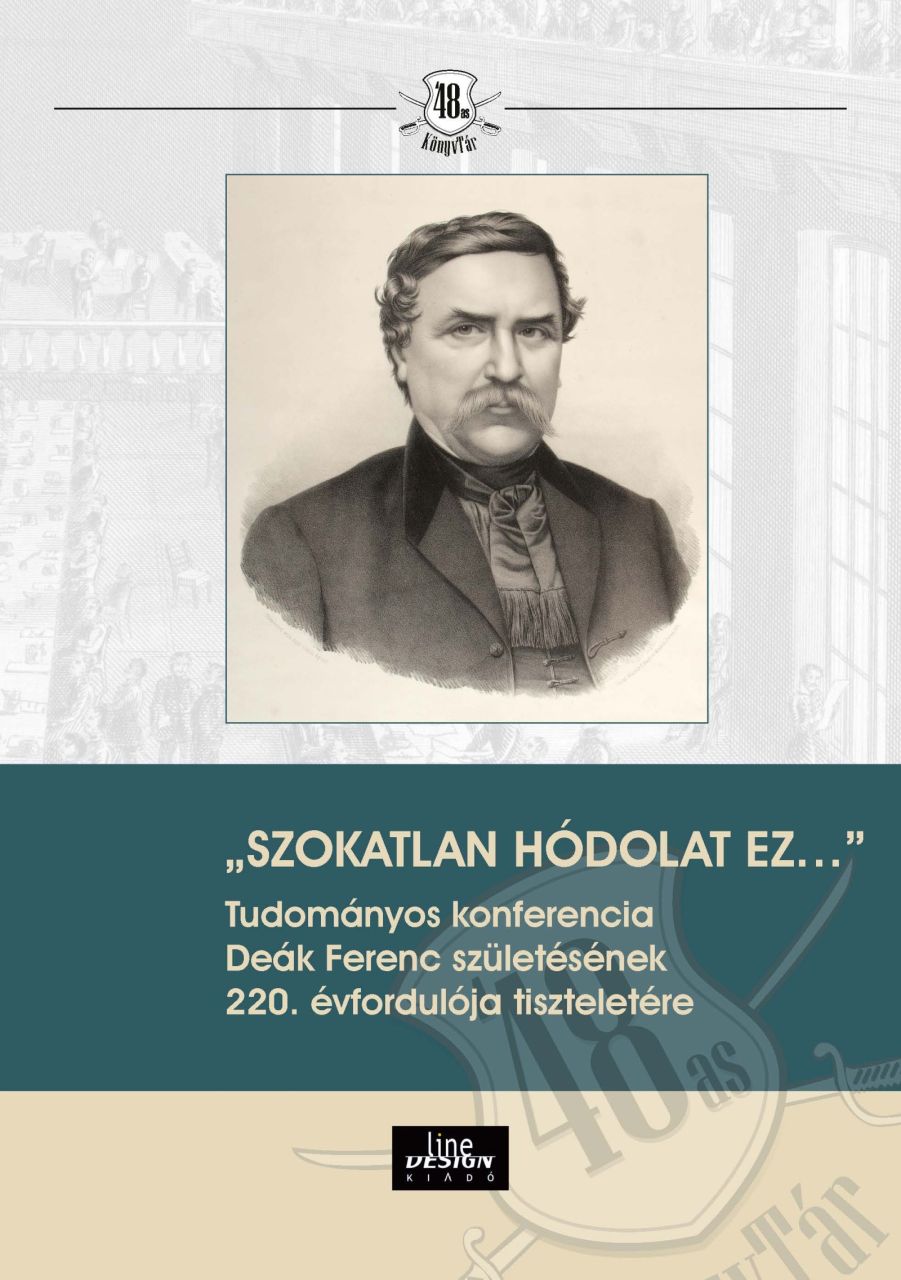 "szokatlan hódolat ez" tudományos konferencia deák ferenc születésének 220. é