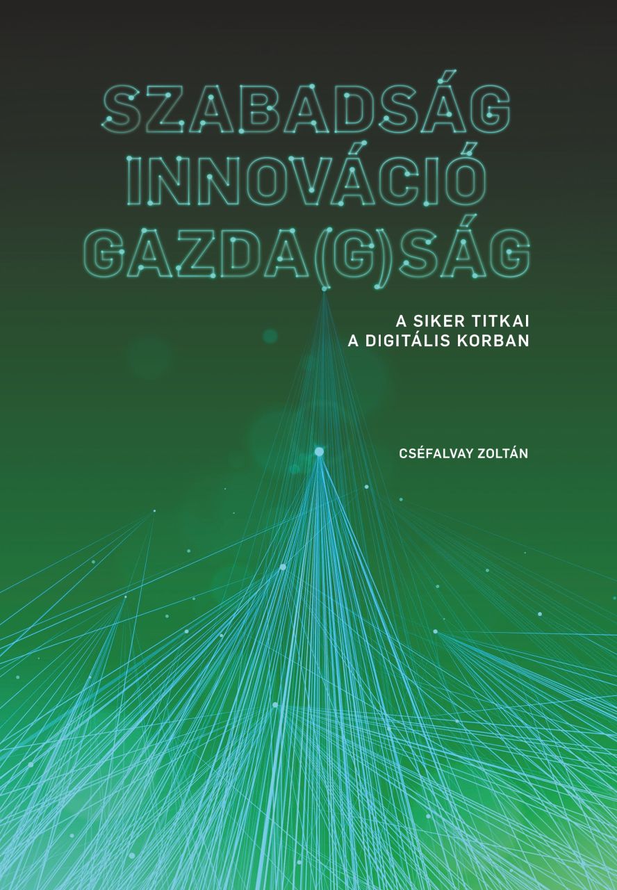 Szabadság  innováció  gazda(g)ság - a siker titkai a digitális korban