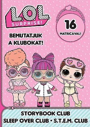 L.o.l. surprise! - bemutatjuk a klubokat! - storybook club sleep over club