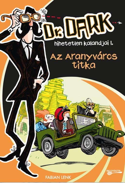 Az aranyváros titka - dr. dark hihetetlen kalandjai 1.