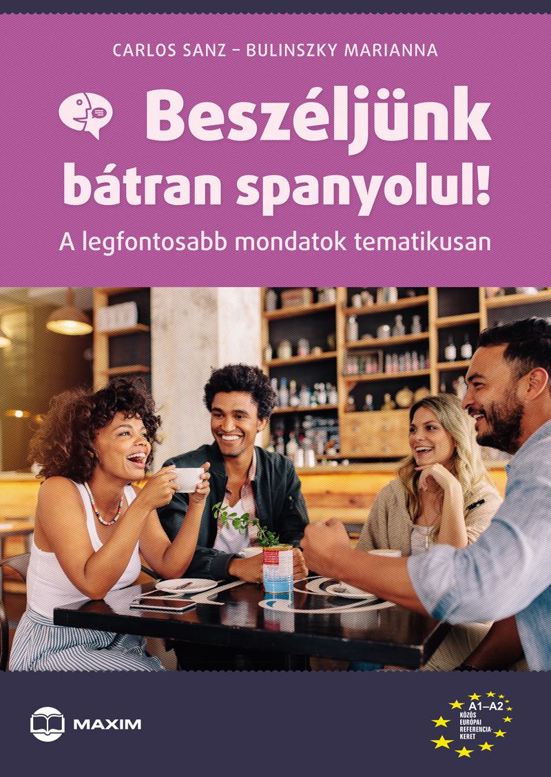 Beszéljünk bátran spanyolul! - a legfontosabb mondatok tematikusan