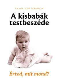 A kisbabák testbeszéde - érted, mit mond?