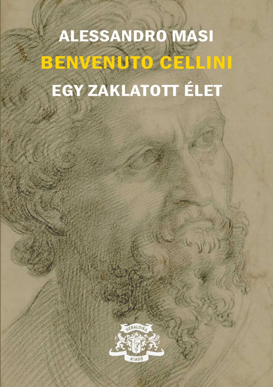 Benvenuto cellini - egy zaklatott élet