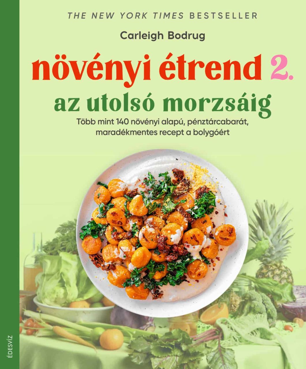 Növényi étrend 2 - az utolsó morzsáig