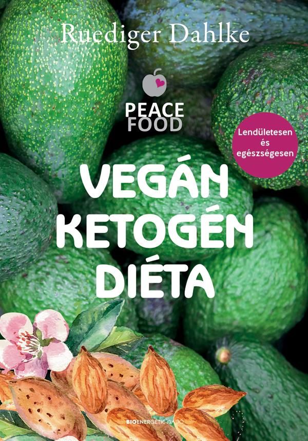 Vegán ketogén diéta - átdolgozott kiadás, 2021