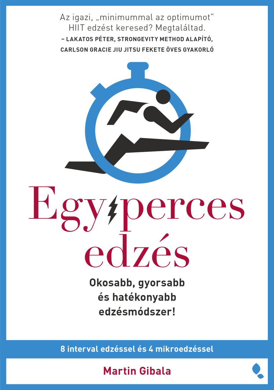 Egyperces edzés - okosabb, gyorsabb és hatékonyabb edzésmódszer!