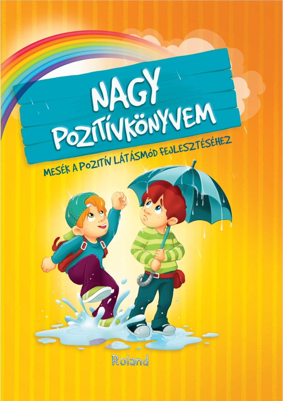 Nagy pozitívkönyvem - mesék a pozitív látásmód fejlesztéséhez