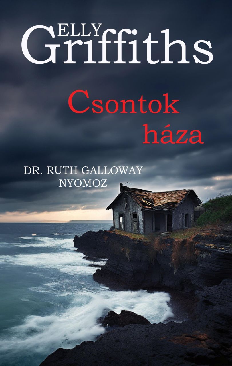 Csontok háza - dr ruth galloway nyomoz 4.