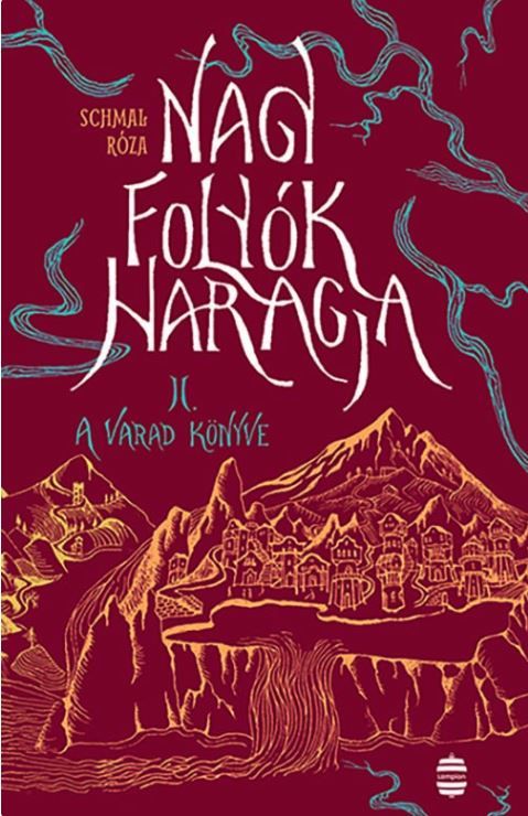 Nagy folyók haragja ii. - a varad könyve