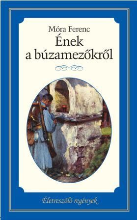 Ének a búzamezőkről - életre szóló regények