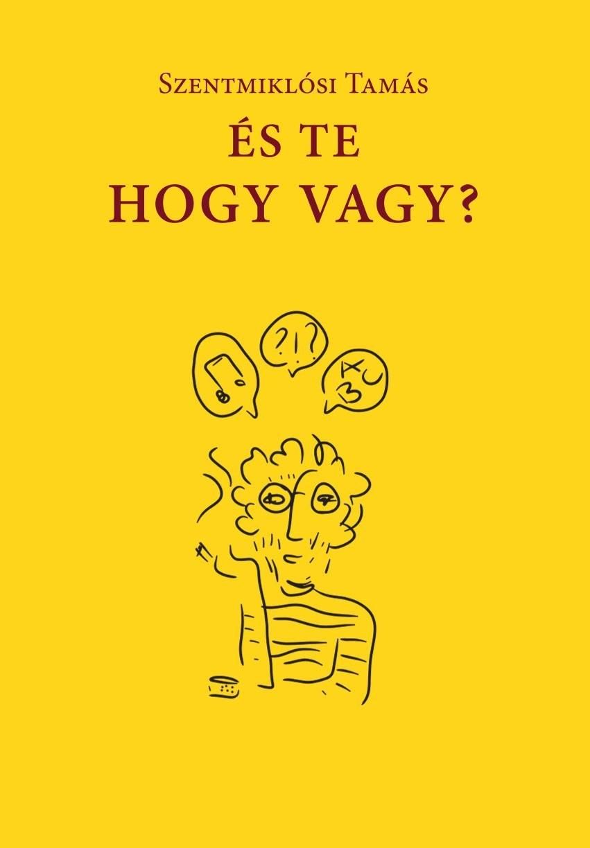 És te hogy vagy?