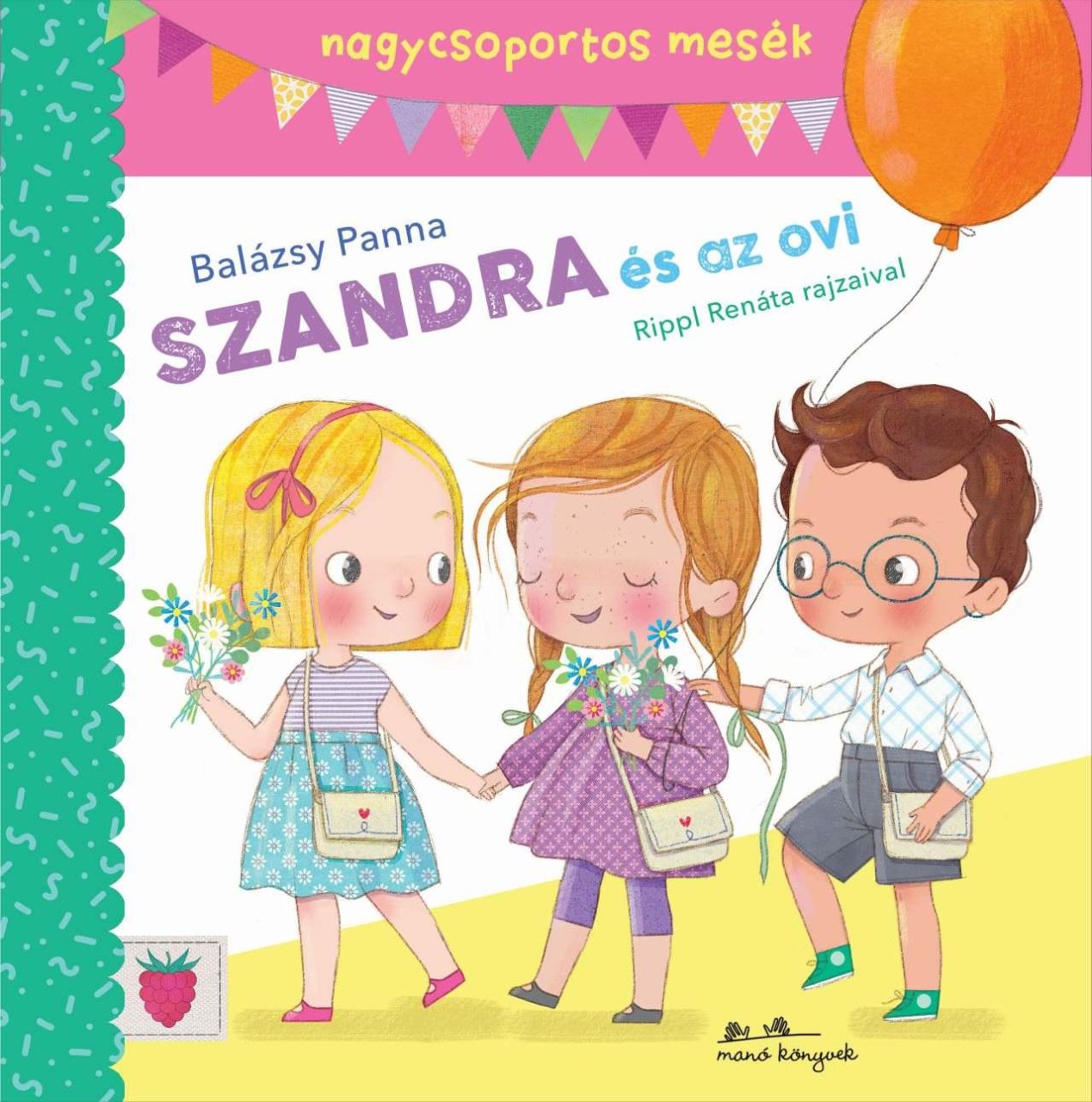 Szandra és az ovi - mesék nagycsoportosoknak