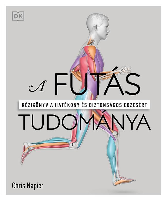 A futás tudománya - kézikönyv a hatékony és biztonságos edzésért