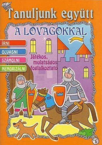 Tanuljunk együtt a lovagokkal - játékos, mulatságos foglalkoztató -