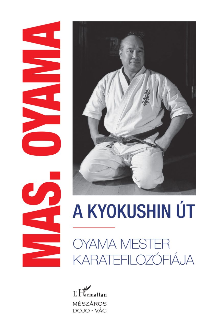 A kyokushin út - oyama mester karatefilozófiája