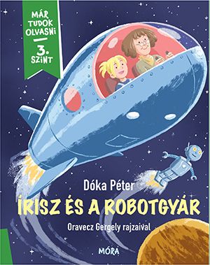 Írisz és a robotgyár - már tudok olvasni 3. szint