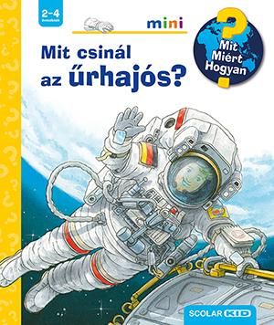 Mit csinál az űrhajós? - mit? miért? hogyan? mini 39.