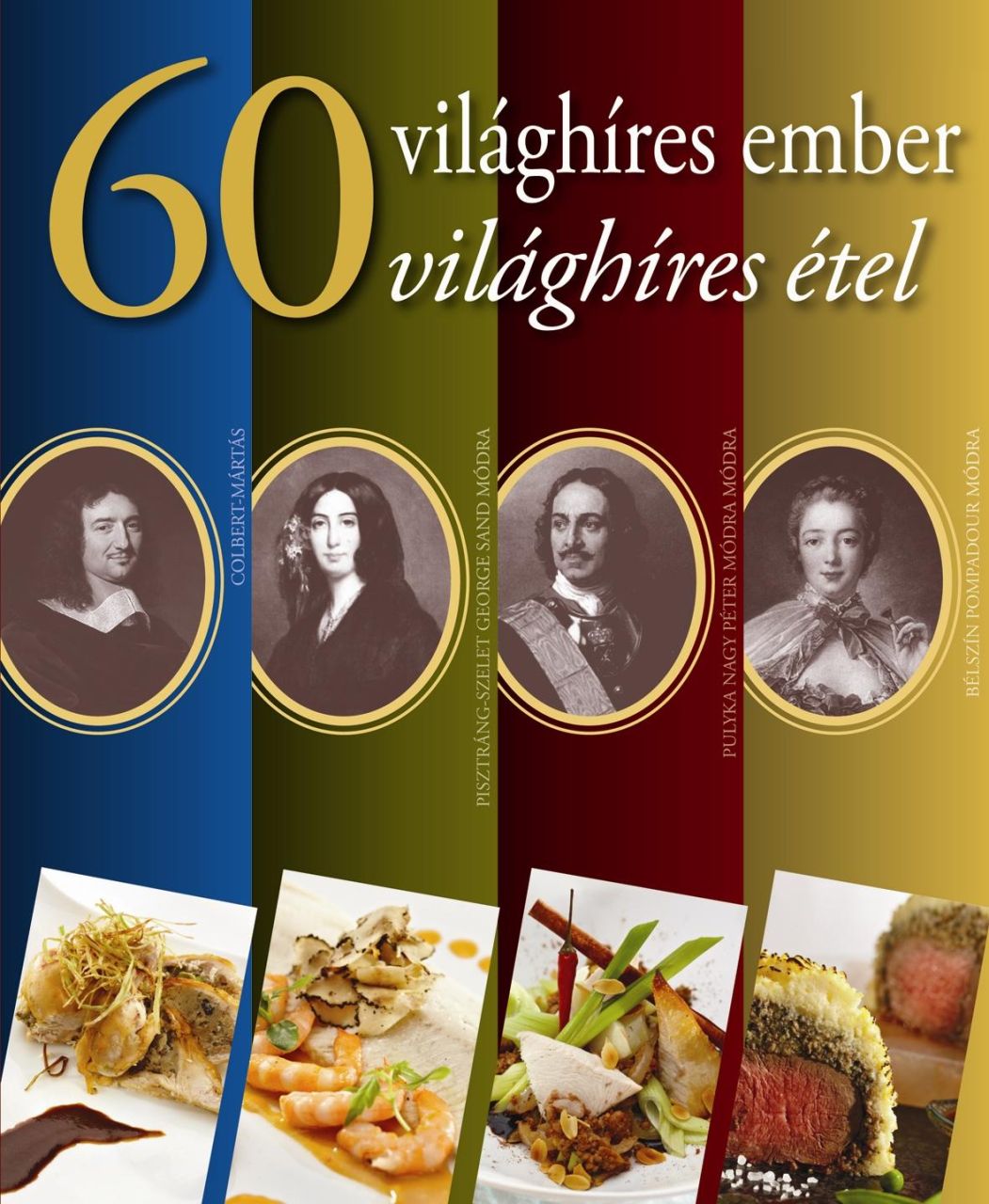 60 világhíres ember - 60 világhíres étel