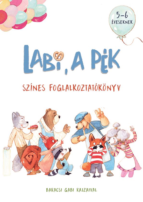 Labi, a pék - színes foglalkoztatókönyv 5-6 éveseknek