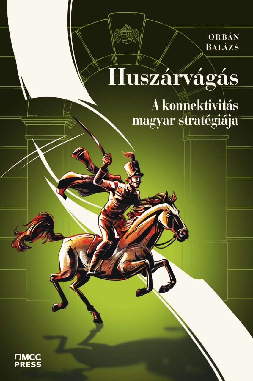 Huszárvágás - a konnektivitás magyar stratégiája