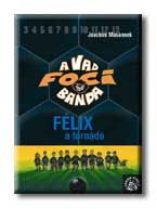 A vad focibanda 2. - félix, a tornádó