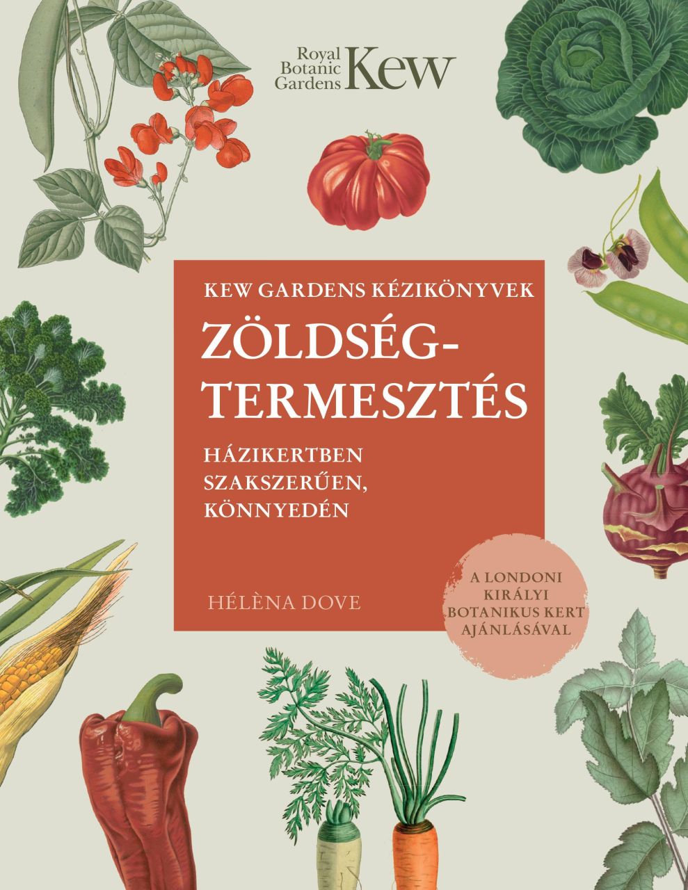 Zöldségtermesztés - házikertben szakszerűen, könnyedén