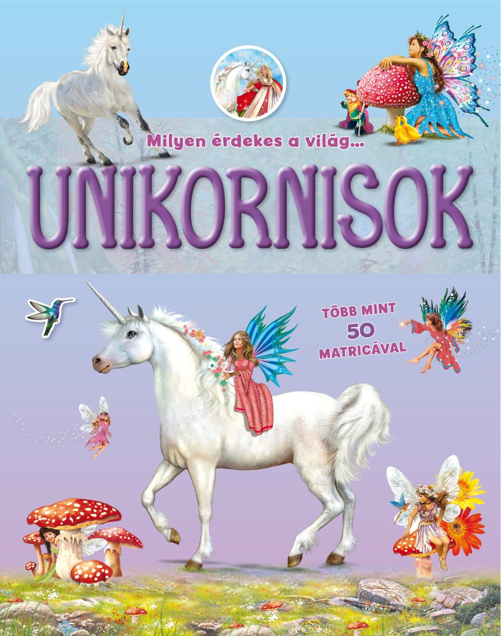 Unikornisok - milyen érdekes a világ...