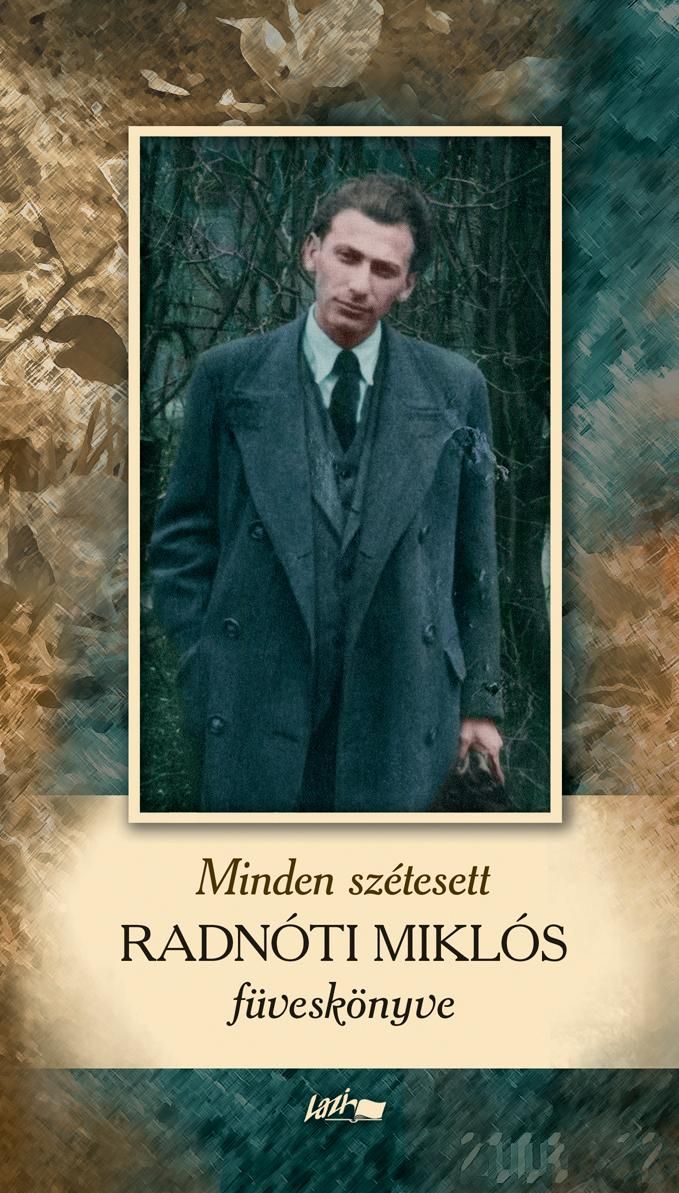 Minden szétesett - radnóti miklós füveskönyve