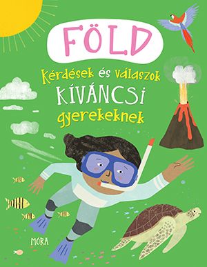 Föld - kérdések és válaszok kíváncsi gyerekeknek